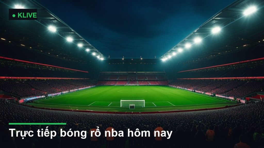 sân vận động bóng đá về đêm dưới ánh đèn pha - trực tiếp bóng rổ nba hôm nay